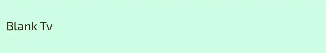 Blank Tv